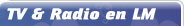 TV & Radio en LM